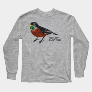 The Very Early Bird Long Sleeve T-Shirt